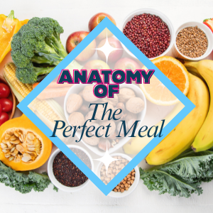 To help you build the perfect meal for your body and dietary needs